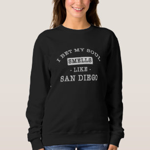 Ik krijg mijn soep als San Diego Tourist Humor Trui