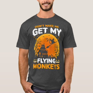 Ik krijg mijn vliegende apen Halloween 661 T-shirt