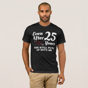 Ik krijg nog steeds 25 jaar Jubileum voor bruiloft T-shirt