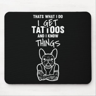 Ik krijg Tattoos en weet dingen - Dog Bulldog Tatt Muismat