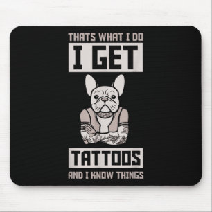 Ik krijg Tattoos en weet dingen - Dog Bulldog Tatt Muismat