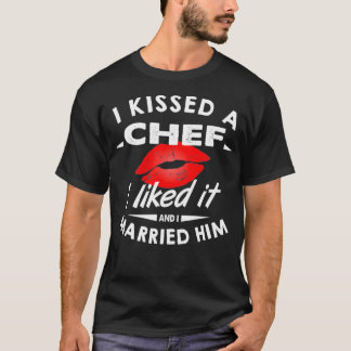 Ik kuste een Chef die ik leuk vind en ik trouwde h T-shirt