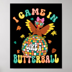 Ik kwam als een butterball grappige Turkse Thanksg Poster