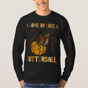 Ik kwam binnen als een Butterball Thanksgiving Tur T-shirt