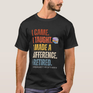 Ik kwam en dacht dat ik het verschil maakte dat ik t-shirt