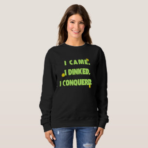 Ik kwam Ik dronk Ik overwon humor sweatshirt
