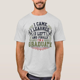 Ik kwam, ik leerde, ik vertrok en uiteindelijk ben t-shirt