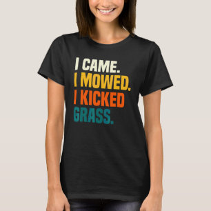 Ik kwam, ik maaide, ik trapte gras Grasmaaien Tu T-shirt