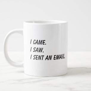 'Ik kwam. Ik zag. Ik stuurde een e-mail.' Grappige Extra Grote Beker