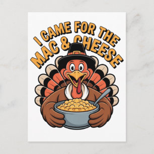 Ik kwam voor de Mac & Cheese kalkoen Thanksgiving  Feestdagenkaart