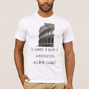 Ik kwam, zag ik, ik veroverde Julius Caeser T-shirt