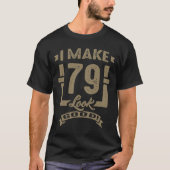 Ik laat 79 er goed uitzien! t-shirt (Voorkant)