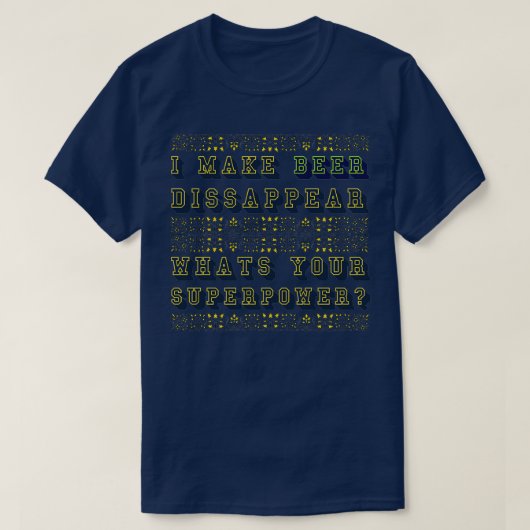 Ik laat bier verdwijnen wat je supermacht is 2 t-shirt (Design voorkant)