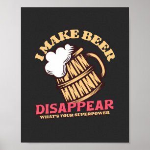 Ik laat Bier verdwijnen wat je Superpower is Poster