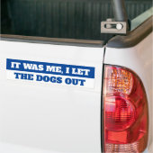IK LAAT DE HONDEN ERUIT. BUMPERSTICKER (Op Truck)