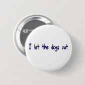 Ik laat de honden eruit ronde button 5,7 cm (Voorkant /achterkant)