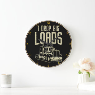 Ik laat grote ladingen vallen" Trucker Humor Klok