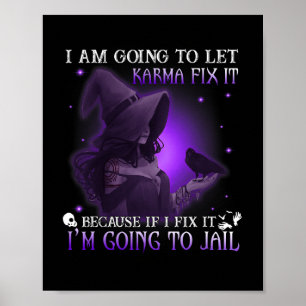 Ik laat Karma het oplossen, want als ik het oplos Poster