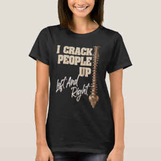 Ik Laat Mensen Lachenen Chiropractor Chiropractis T-shirt