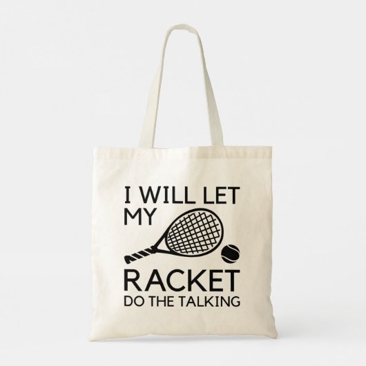 Ik laat mijn Racket het gesprek voeren Tote Bag (Achterkant)