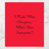 Ik laat wijn verdwijnen, wat is je Superpower? Wijn Etiket (Enkel label)