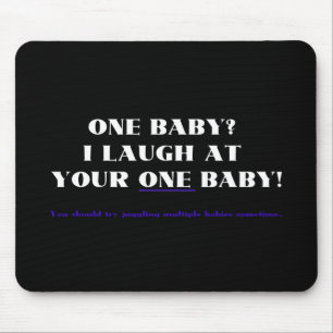 Ik lach om je ene baby! muismat