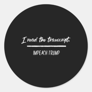 Ik las de transcript impeachment Trump anti-Trump Ronde Sticker