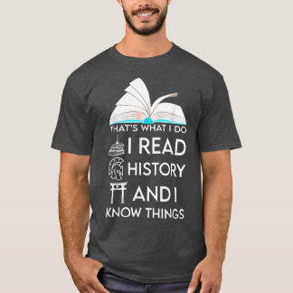 Ik las Geschiedenis en ken Dingen Kute Book Lovers T-shirt