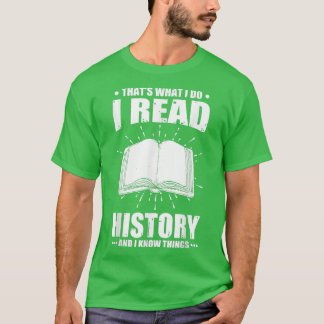 Ik las Geschiedenis en ken Dingen Kute Book Lovers T-shirt