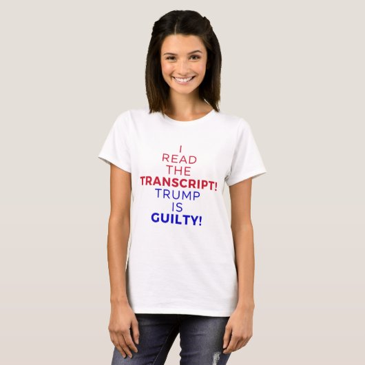Ik las het Transcript. - Trump is Guilty. T-shirt (Voorkant volledig)