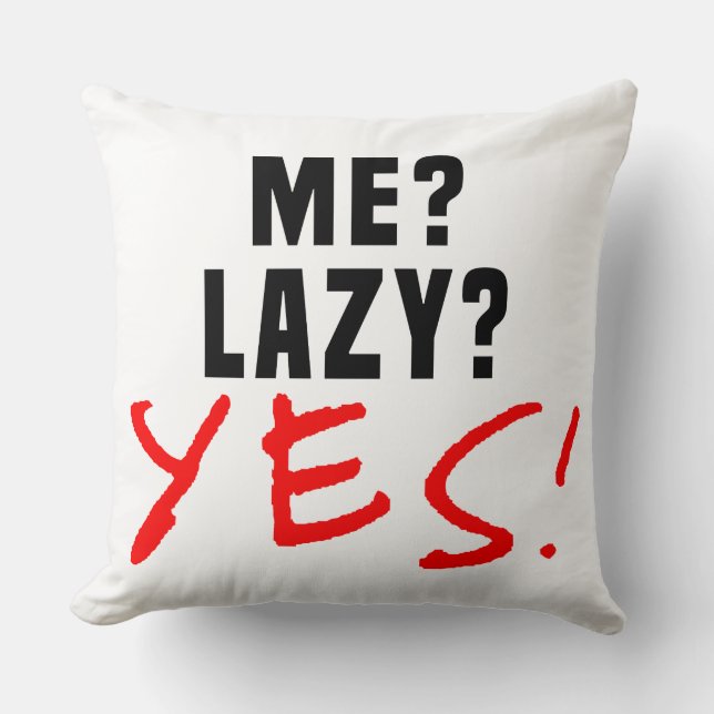 Ik? Lazy? Ja! Kussen (Voorkant)
