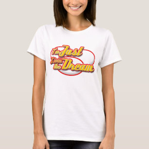 Ik leef gewoon de droom T-Shirts. T-shirt