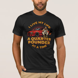 Ik leef mijn leven een quarter pounder per keer. t-shirt