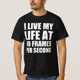Ik leef mijn leven op 60 beelden per seconde t-shirt