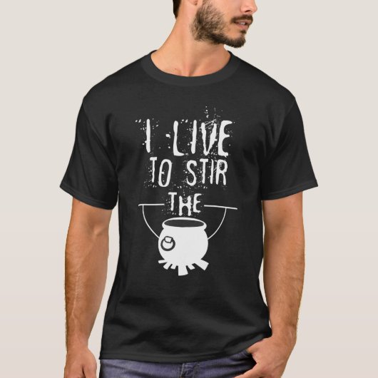 Ik leef om de pot-Mannen te roeren... T-shirt (Voorkant)