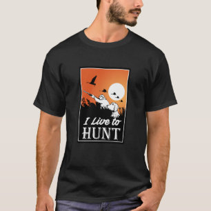 Ik leef om te jagen t-shirt