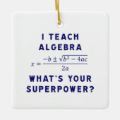 Ik leer Algebra / Wat is je Superpower met naam Keramisch Ornament (Voorkant)