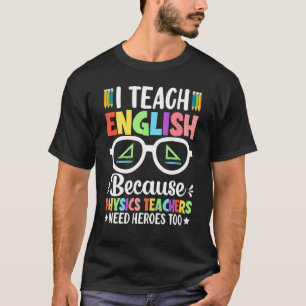 Ik leer Engels omdat natuurdocenten Hero nodig heb T-shirt