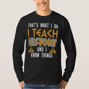 Ik leer geschiedenis en ik ken dingen geschiedenis t-shirt