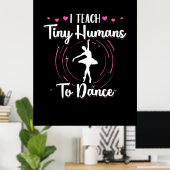 Ik leer kleine mensen naar Dance Poster (Thuiskantoor)
