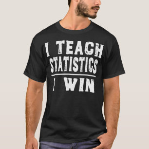 Ik leer statistiek ik win - Funny Wiskunde Teacher T-shirt