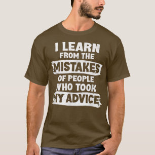 Ik leer van de fouten van mensen die mijn adverten t-shirt