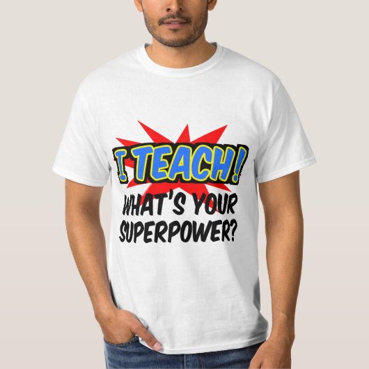 Ik leer wat je Superpower Superheld-leraar is T-shirt (Voorkant)