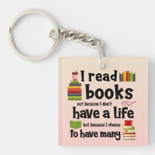 Ik lees boeken omdat ik veel levens heb geleid sleutelhanger