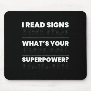 Ik lees borden wat je Superpower is Muismat