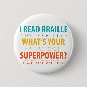Ik lees braille wat je Superpower is Ronde Button 5,7 Cm