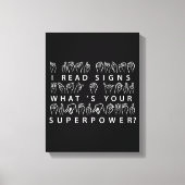Ik lees handtekeningen wat je Superpower Sign Lang Canvas Afdruk (Voorkant)