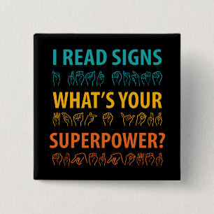 Ik lees handtekeningen wat je Superpower Sign Lang Vierkante Button 5,1 Cm