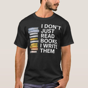 Ik Lees Niet Alleen Boeken Ik Schrijf Ze Auteur Sc T-shirt