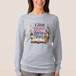 Ik Lees Nog Steeds Sprookjes | Oude Boekenliefhebb T-shirt